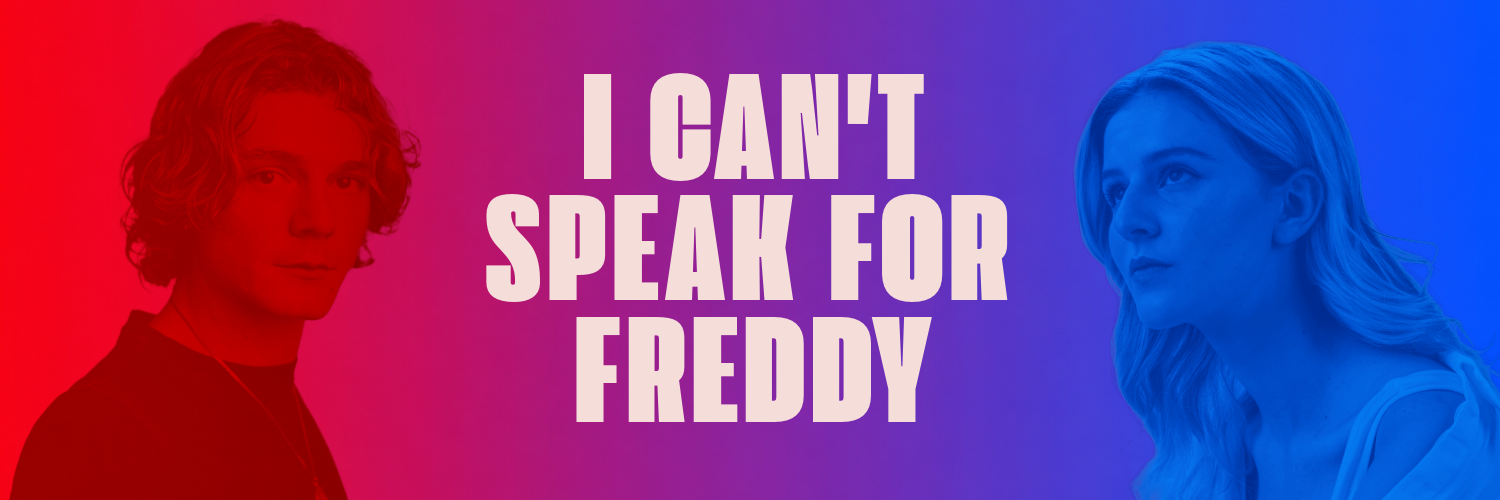 I Can’t Speak For Freddy