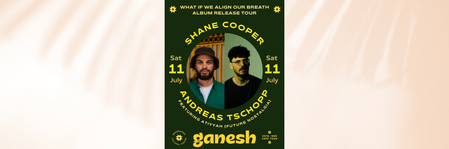 What If We Align Our Breath - Album Release - Cape Town / Ganesh