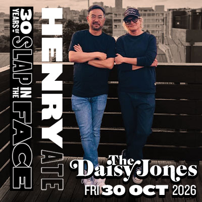 HENRY ATE LIVE AT DAISY JONES: 30 YEARS OF SLAP IN THE FACE