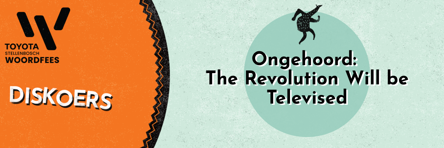 Ongehoord: The Revolution Will be Televised
