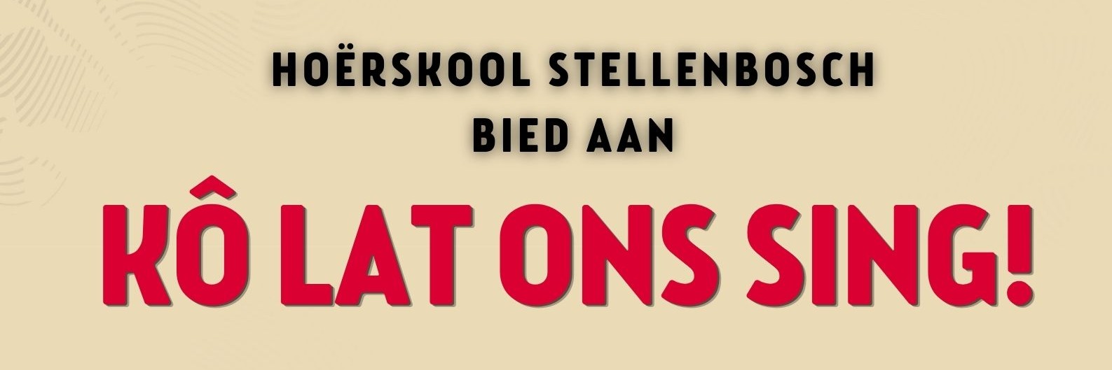 HS Stellenbosch - KÔ LAT ONS SING! 2026 met LS Eikestad en LS Lochnerhof