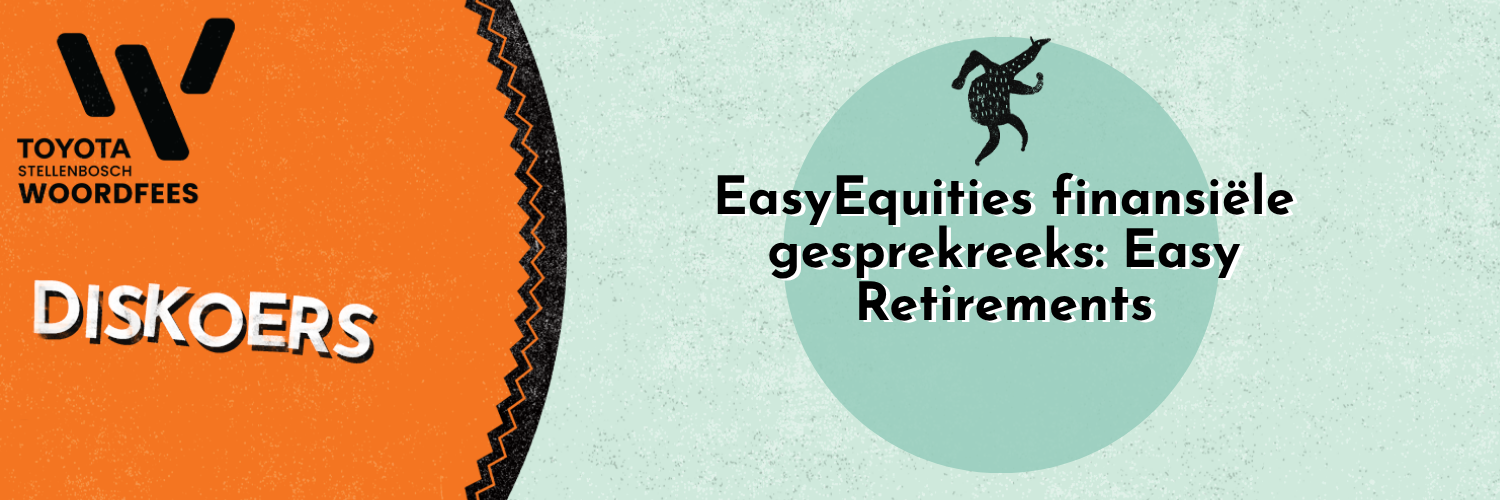 EasyEquities finansiële gespreksreeks: Easy Retirement