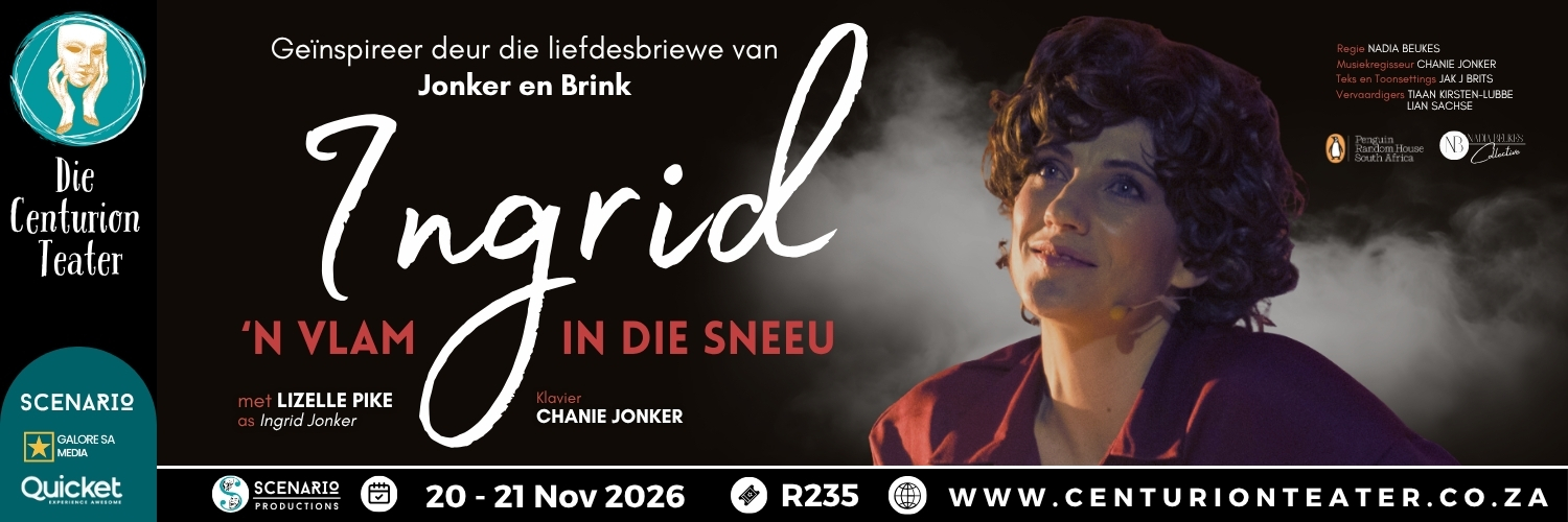 INGRID: 'n Vlam in die Sneeu | Die Centurion Teater