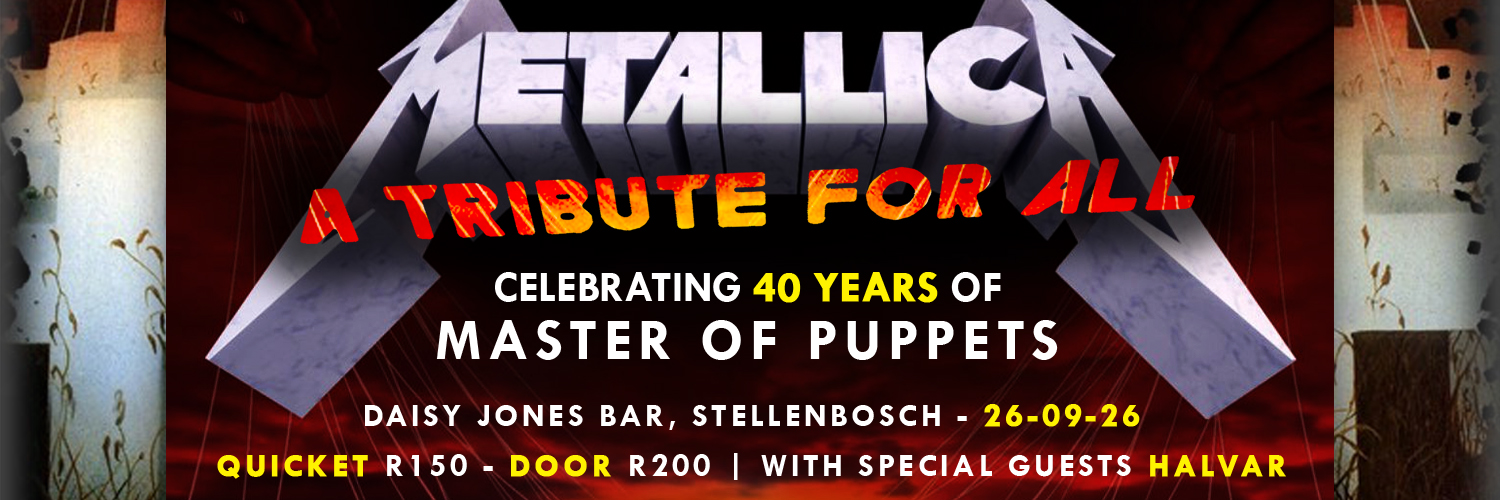 METALLICA: A TRIBUTE FOR ALL - CELEBRATING 40 YEARS OF MASTER OF PUPPETS - LIVE at Daisy Jones Bar, Stellenbosch