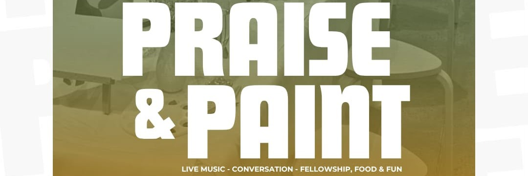 Praise and Paint