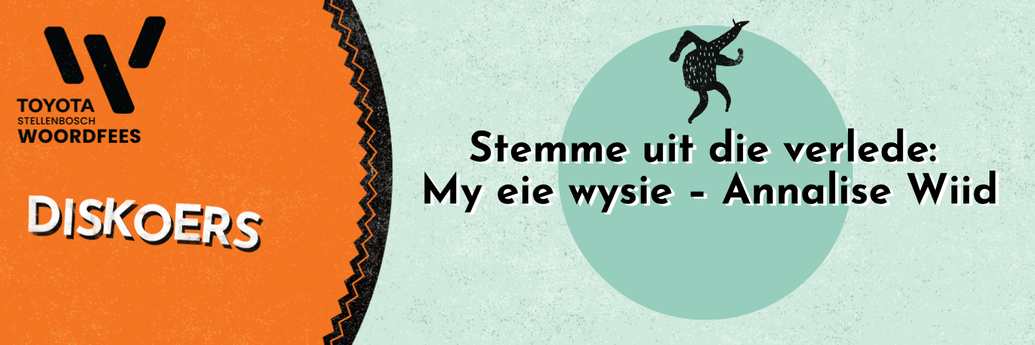 Stemme uit die verlede: My eie wysie – Annalise Wiid