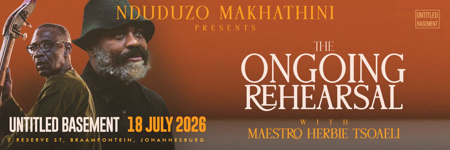 Nduduzo Makhathini Presents An Ongoing Rehearsal with Maestro Herbie Tsoaeli