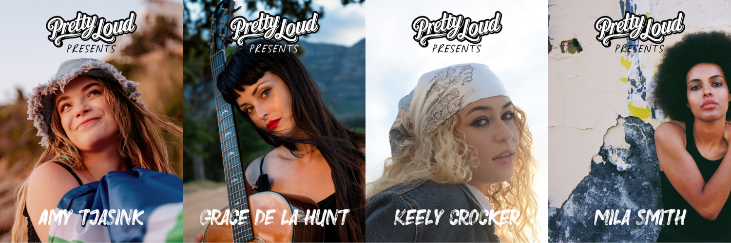 Pretty Loud Presents: Keely Crocker, Grace De La Hunt, Mila Smith & Amy Tjasink this Women’s Day