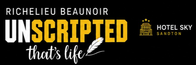 Richelieu Beaunoir - UNSCRIPTED - LIVE in Johannesburg at HOTEL SKY, Sandton 15 Aug 2026