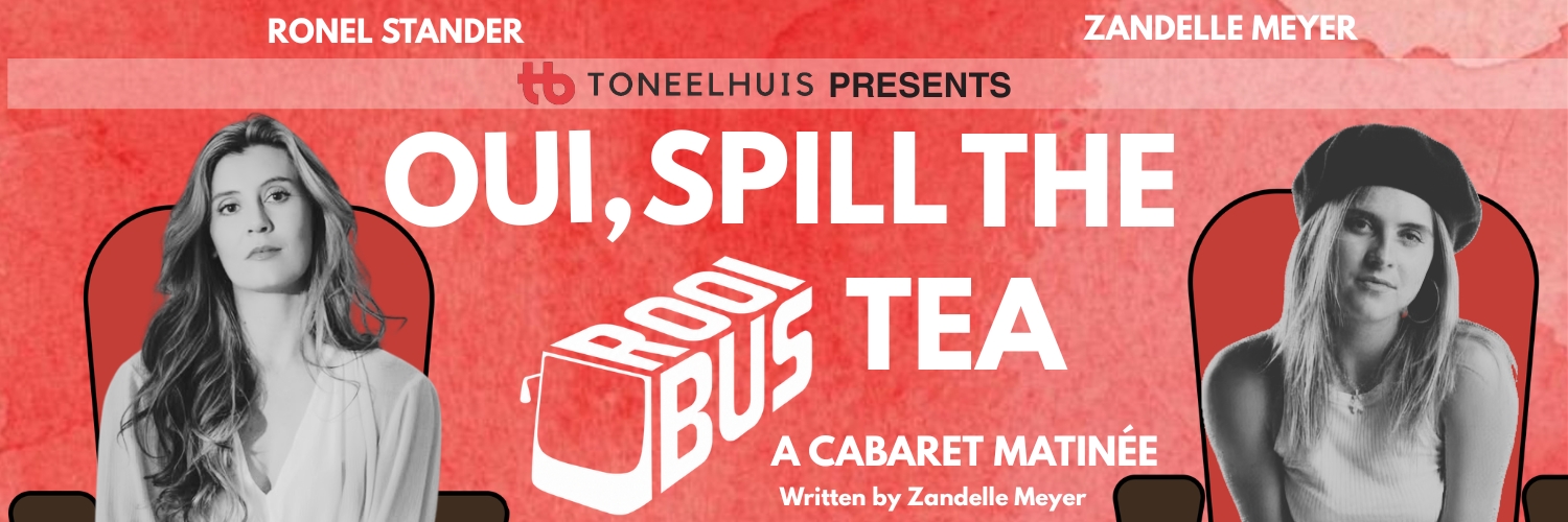 Oui, Spill The Rooibus Tea!  A Cabaret Matinée