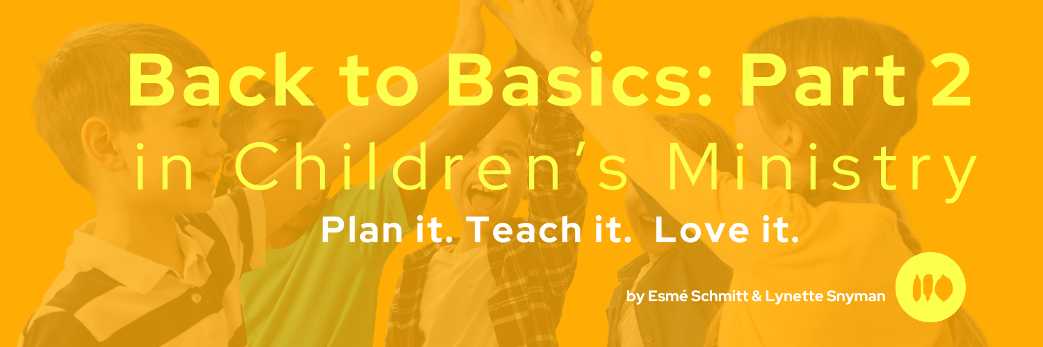 Back to Basics:  Children's Ministry Part 2