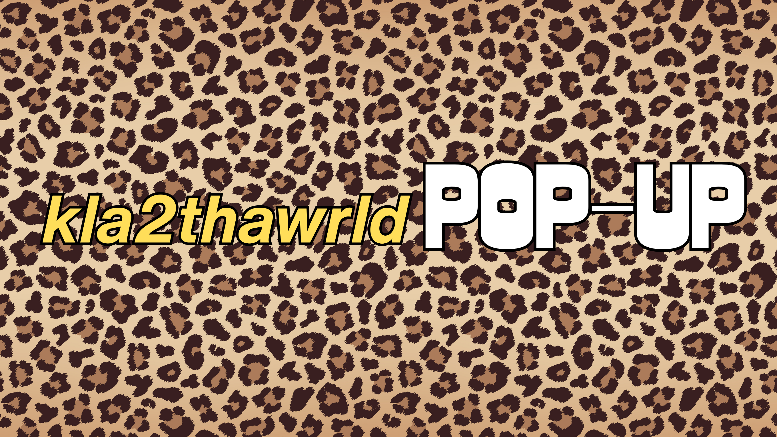 kla2thawrld POP-UP