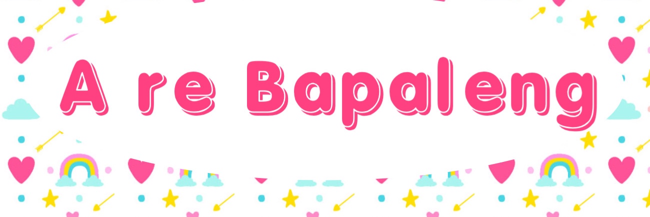 A re Bapaleng