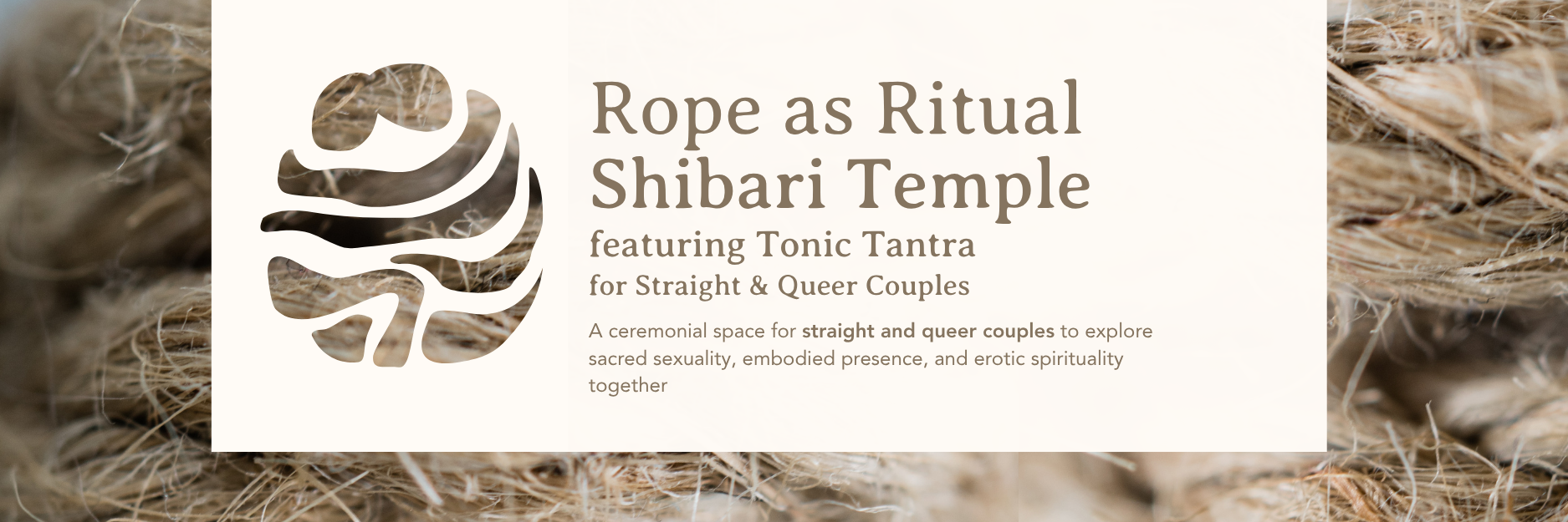 Rope as Ritual featuring Tonic Tantra - Shibari Temple for Straight and Queer Couples