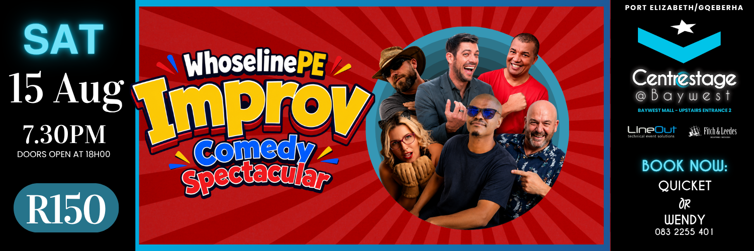 WhoselinePE Improv Comedy Spectacular. 15 August Evening Show at Centrestage@Baywest