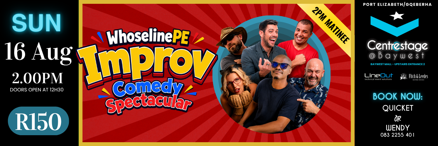 WhoselinePE Improv Comedy Spectacular. 16 August Matinee at Centrestage@Baywest