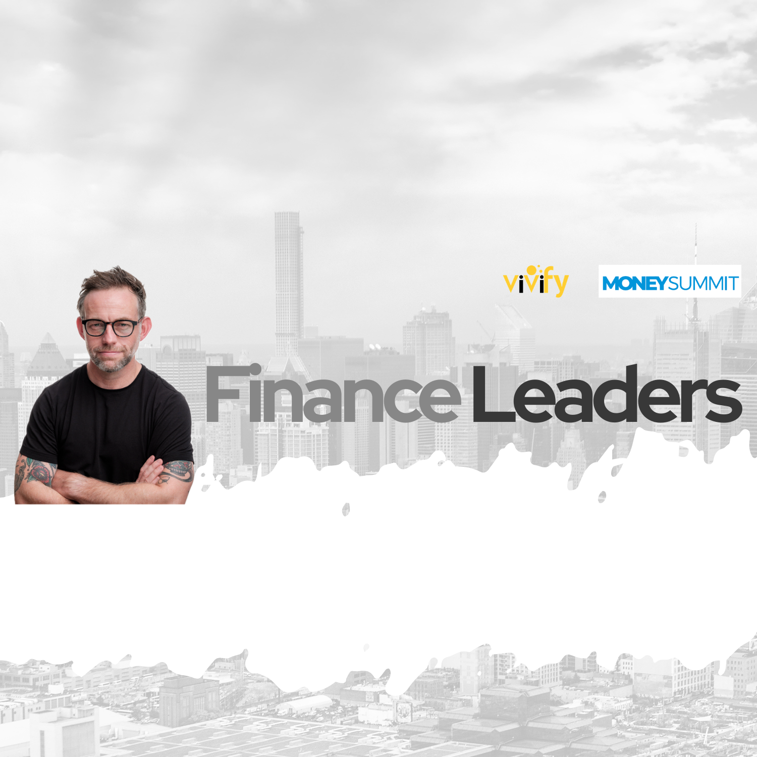 FINANCE LEADERS FORUM (at the Money Summit)