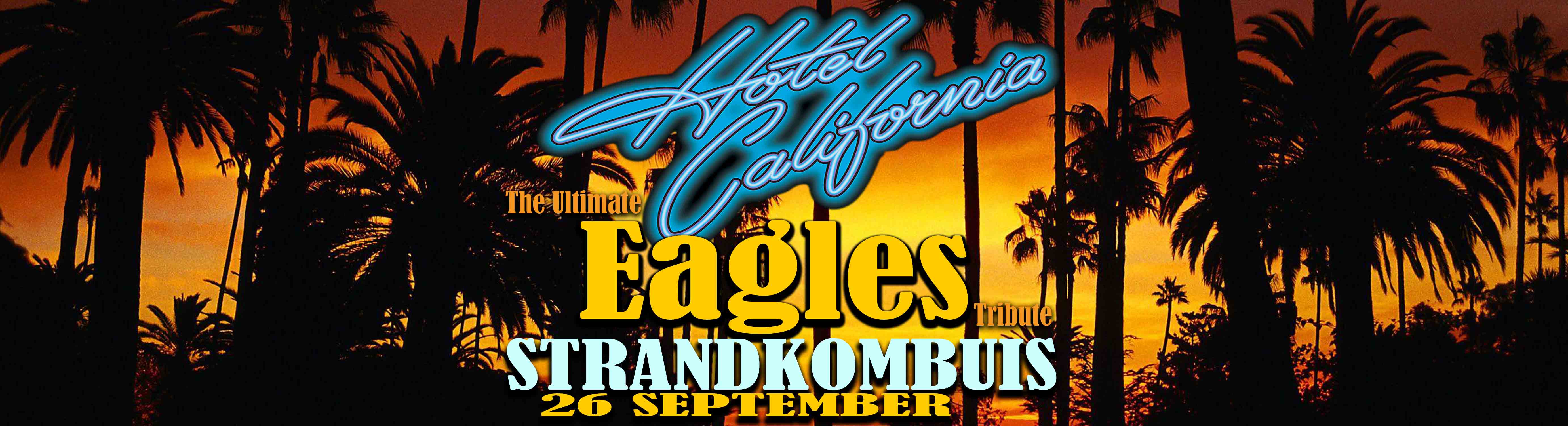 HOTEL CALIFORNIA THE ULTIMATE EAGLES TRIBUTE AT STRANDKOMBUIS