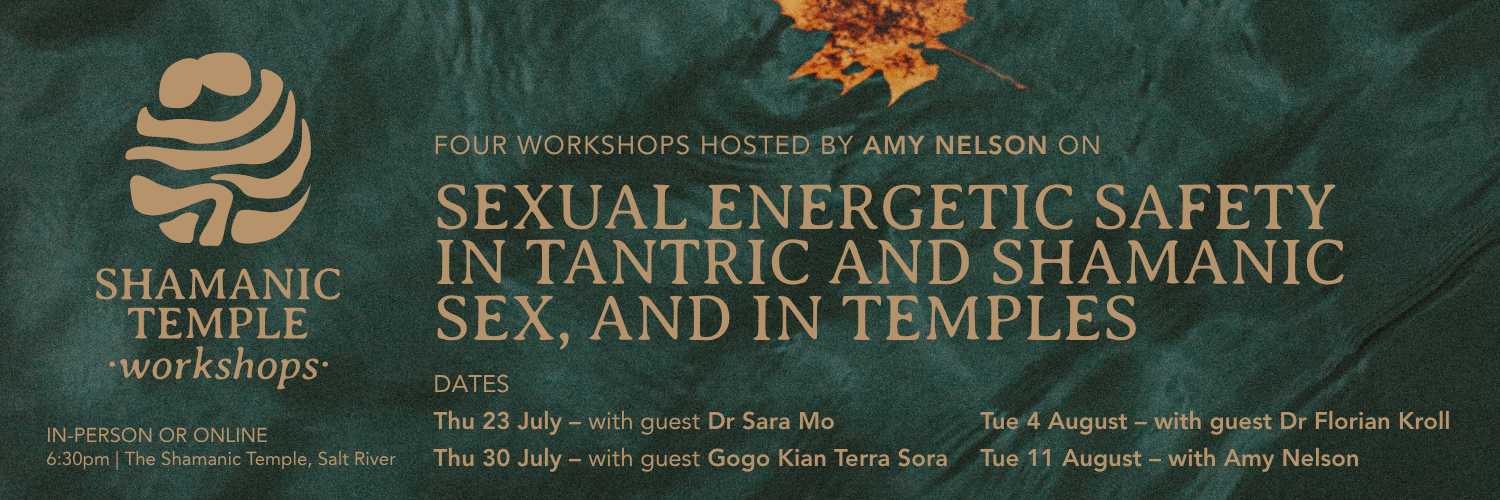 Sexual Energetic Safety In Tantric & Shamanic Sex, and in Temples