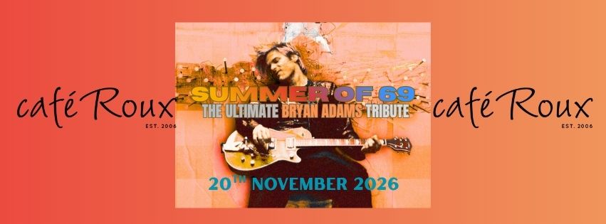 Summer of ‘69 - The Ultimate Bryan Adams Tribute @ café Roux