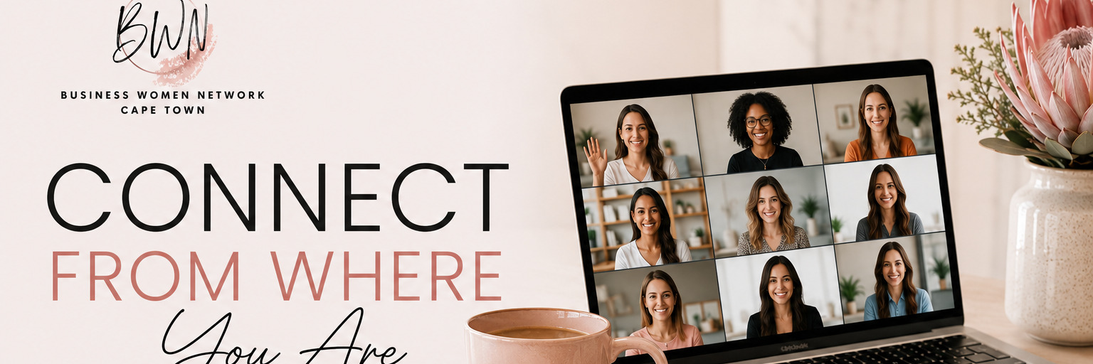 Business Women Network Cape Town: Connect From Where You Are | Meaningful Online Networking for Women