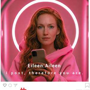 Eileen:Aileen. I post, therefore you are. Without the inconvenience of being human.