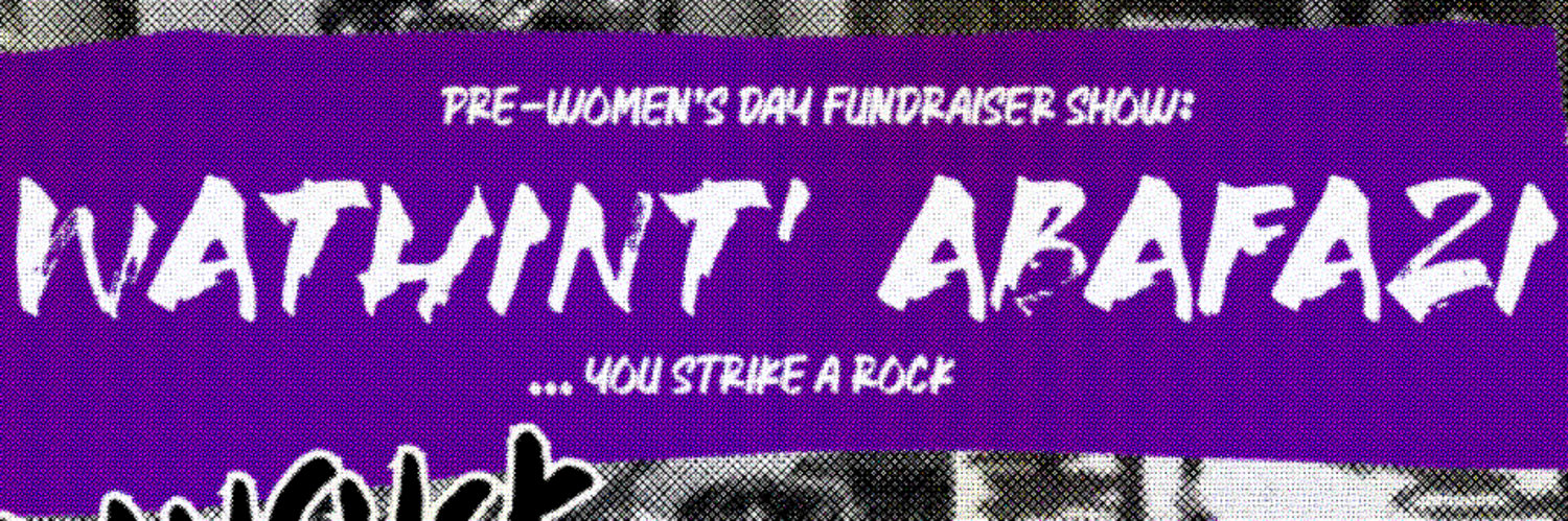 Wathint' Abafazi: Womens Day Fundraiser