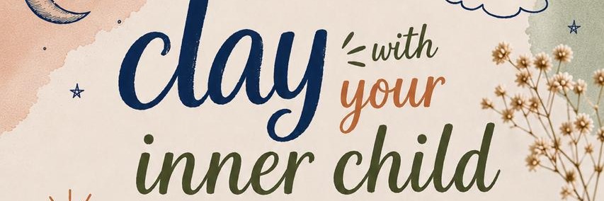 Clay with your inner child