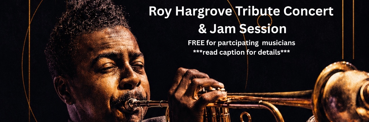Roy Hargrove Tribute Concert & Jam Session