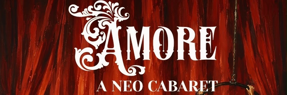 AMORE - A Neo Cabaret