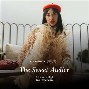 Rushtush x High Tea Tighty: The Sweet Atelier