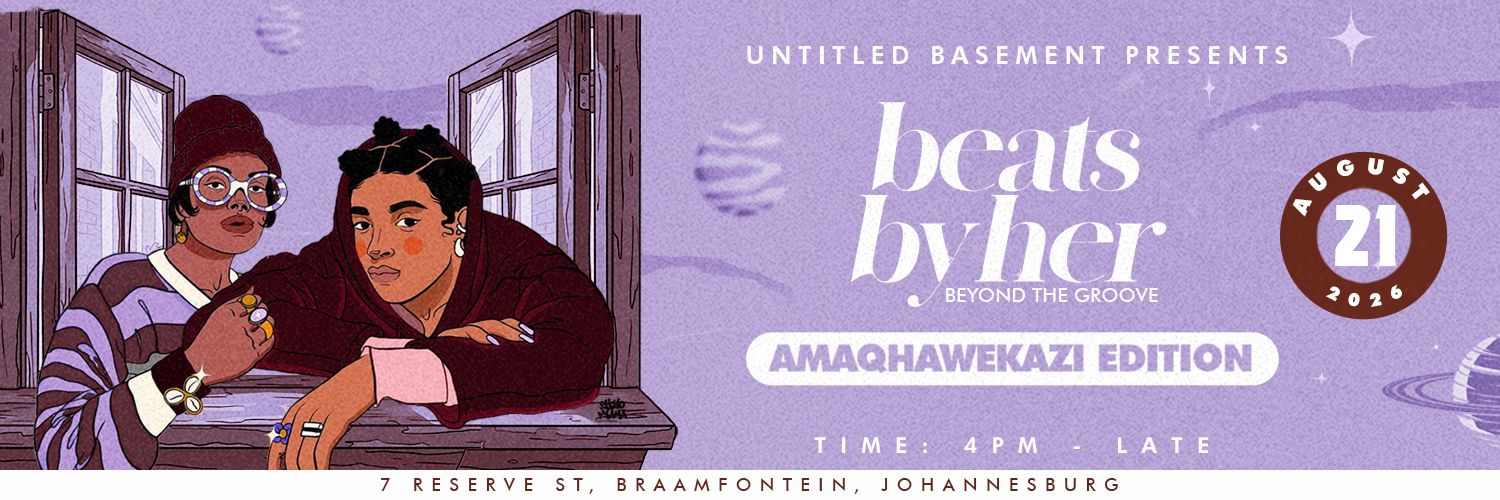 BEATS BY HER PRESENTS AMAQHAWEKAZI EDITION