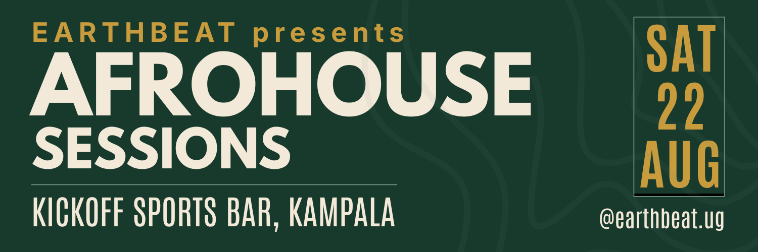 AfroHouse Sessions [22 Aug 2026 @Kickoff Bar, Kampala, Uganda]