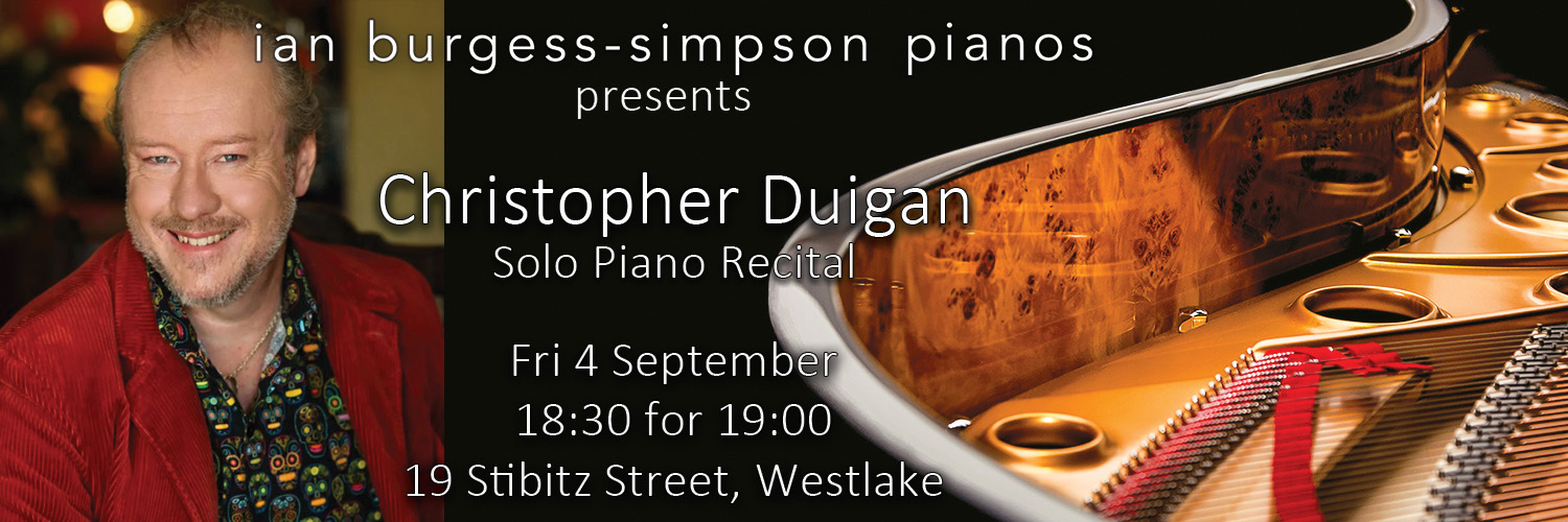 Christopher Duigan Solo Piano Recital at Ian Burgess-Simpson Pianos