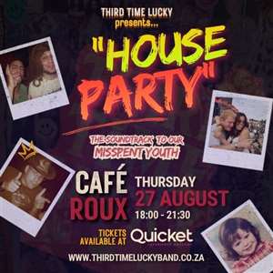 Third Time Lucky Presents... House Party