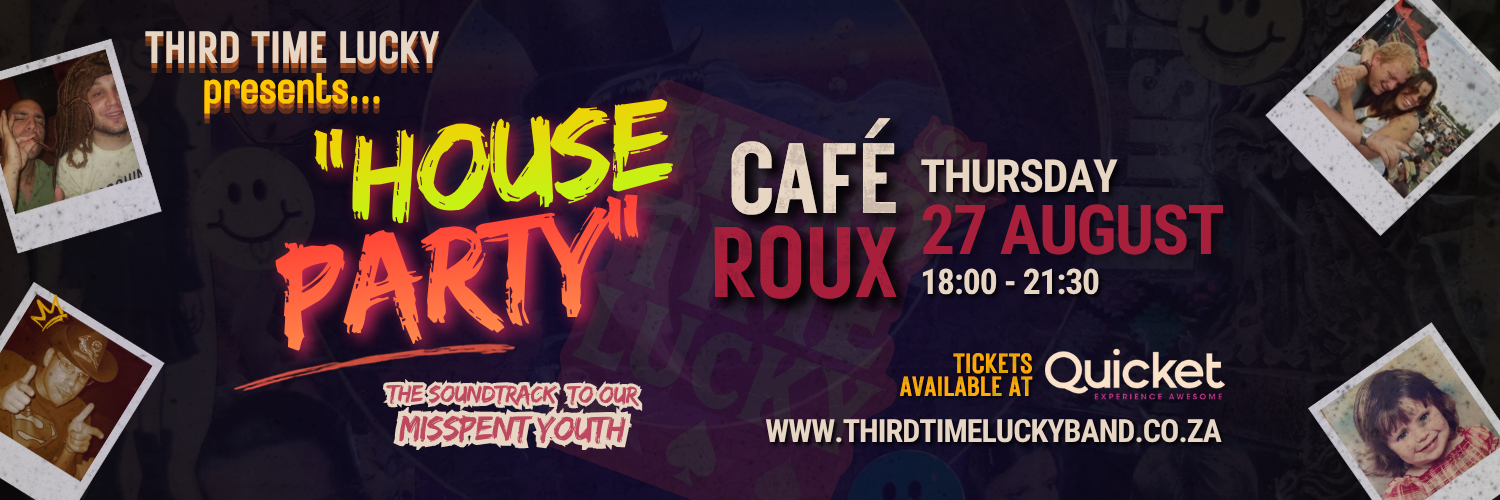 Third Time Lucky Presents... House Party