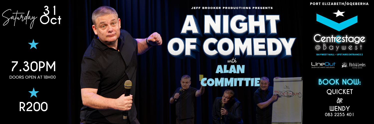 A NIGHT OF COMEDY WITH ALAN COMMITTIE. 31 October at Centrestage@Baywest