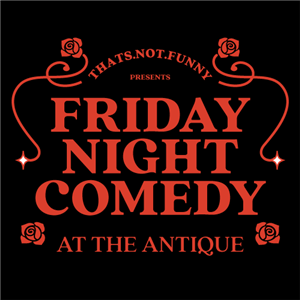 The Antique Friday Night Comedy Show