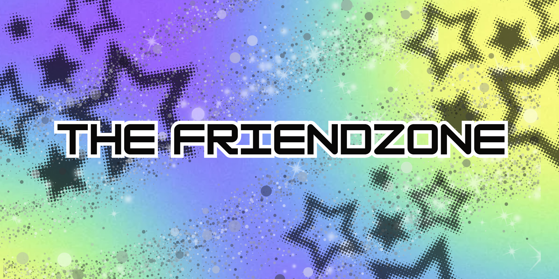 UNHINGED: THE FRIEND ZONE