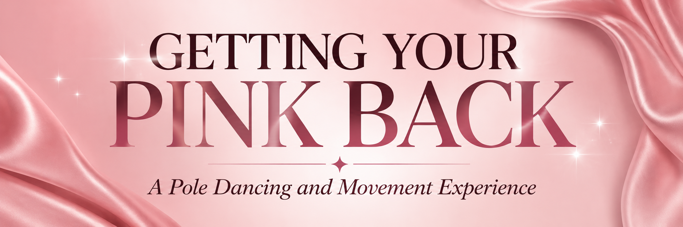 Getting Your Pink Back a Pole dancing and movement experience