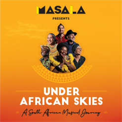 Masala presents Under African Skies - A South African Musical Journey
