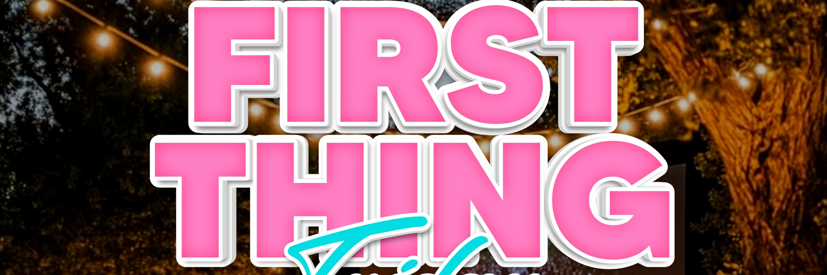 FIRST THING FRIDAY