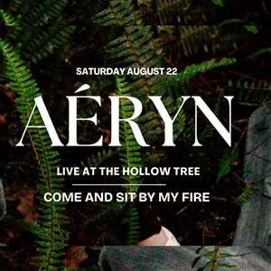 AÉRYN AT HOLLOW TREE - SAT 22ND AUG