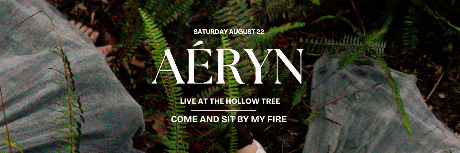 AÉRYN AT HOLLOW TREE - SAT 22ND AUG