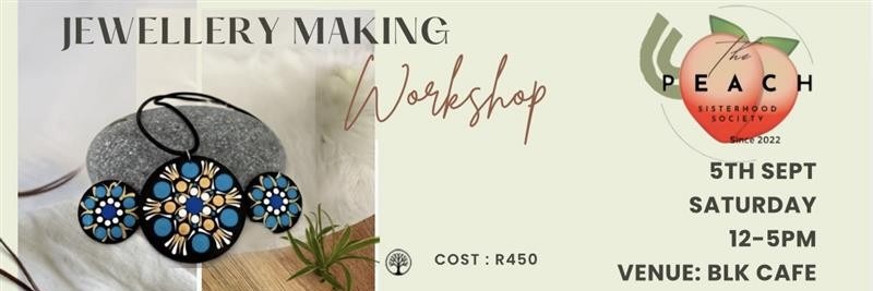 Peachsisterhood Jewellery Making workshop