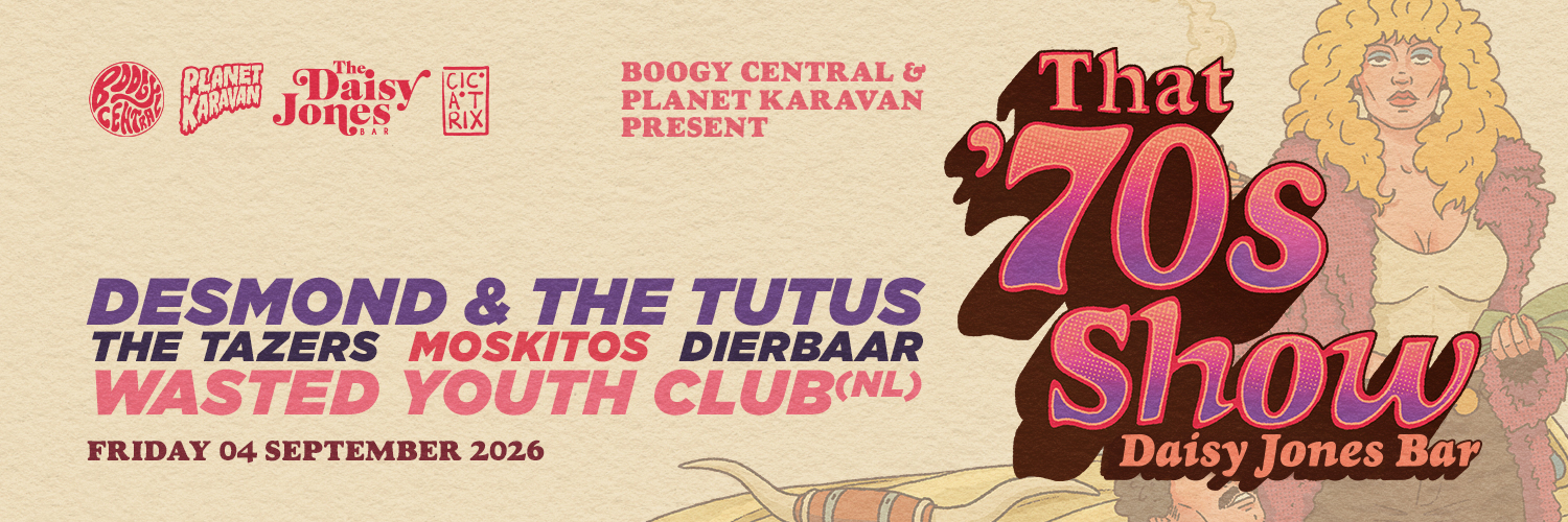 That '70s Show ft Desmond & The Tutus, The Tazers, Wasted Youth Club (NL) & Friends Live at Daisy Jones Bar