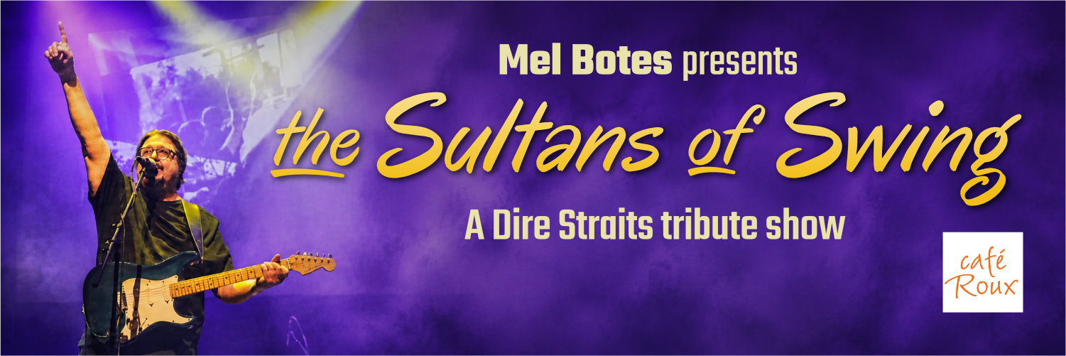 Mel Botes presents the Sultans of Swing - a Dire Straits Tribute show