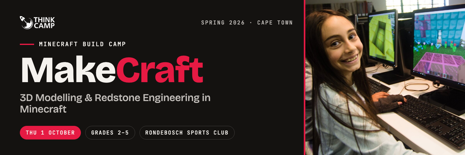 Think Camp | MakeCraft - 3D Modelling & Redstone Engineering in Minecraft | Grades 2 - 5 | 1 October