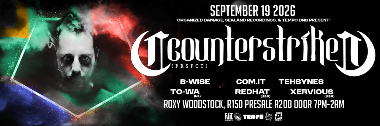 Counterstrike (CZ/ZA) 19 September @ Roxy Woodstock ft. redHat (USA/ZA), To-Wa (NL), Xervious (USA), TehSynes, B-Wise B2B DJ Com.it.