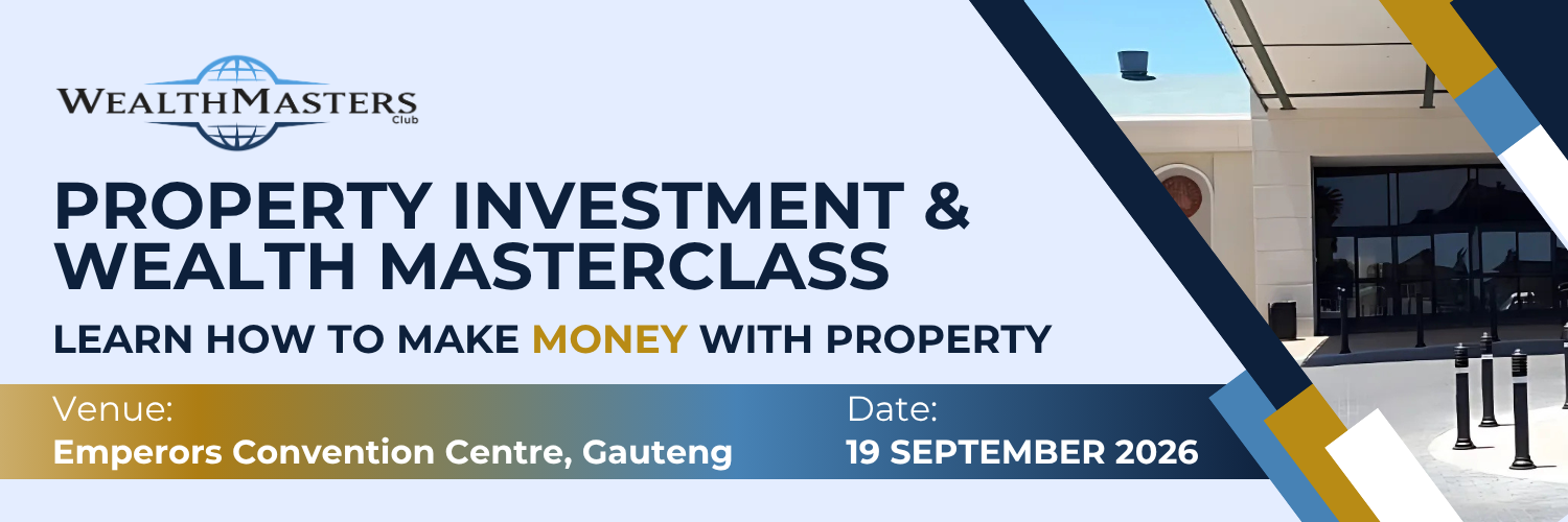 Wealth & Property Investment Masterclass - 19/09 (Emperors Palace)